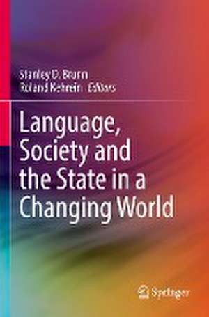 Language, Society and the State in a Changing World de Stanley D. Brunn