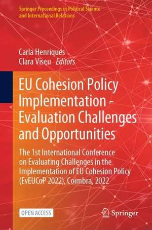 EU Cohesion Policy Implementation - Evaluation Challenges and Opportunities: The 1st International Conference on Evaluating Challenges in the Implementation of EU Cohesion Policy (EvEUCoP 2022), Coimbra, 2022 de Carla Henriques