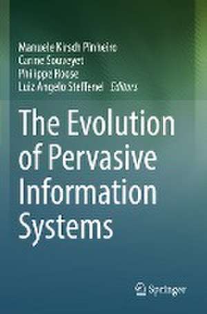 The Evolution of Pervasive Information Systems de Manuele Kirsch Pinheiro