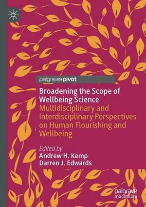 Broadening the Scope of Wellbeing Science: Multidisciplinary and Interdisciplinary Perspectives on Human Flourishing and Wellbeing de Andrew H. Kemp