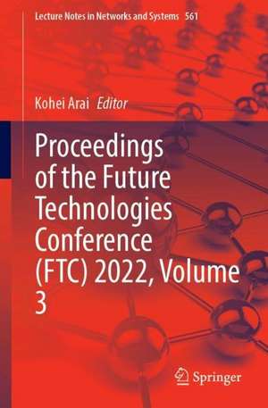 Proceedings of the Future Technologies Conference (FTC) 2022, Volume 3 de Kohei Arai