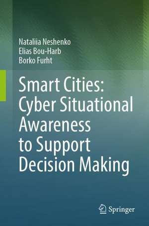 Smart Cities: Cyber Situational Awareness to Support Decision Making de Nataliia Neshenko