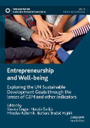 Entrepreneurship and Well-being: Exploring the UN Sustainable Development Goals through the lenses of GEM and other indicators de Slavica Singer