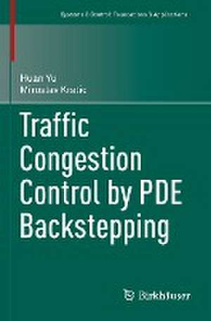 Traffic Congestion Control by PDE Backstepping de Huan Yu