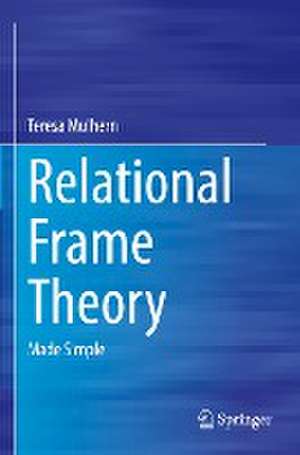 Relational Frame Theory: Made Simple de Teresa Mulhern