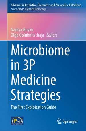 Microbiome in 3P Medicine Strategies: The First Exploitation Guide de Nadiya Boyko