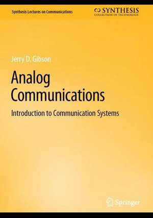 Analog Communications: Introduction to Communication Systems de Jerry D. Gibson