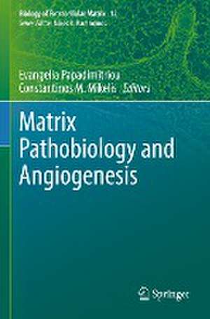 Matrix Pathobiology and Angiogenesis de Evangelia Papadimitriou