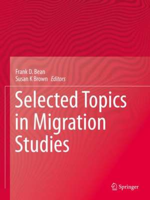 Selected Topics in Migration Studies de Frank D. Bean