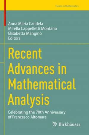 Recent Advances in Mathematical Analysis: Celebrating the 70th Anniversary of Francesco Altomare de Anna Maria Candela