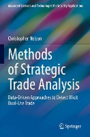 Methods of Strategic Trade Analysis: Data-Driven Approaches to Detect Illicit Dual-Use Trade de Christopher Nelson