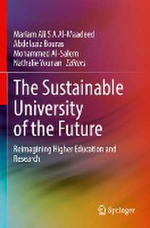 The Sustainable University of the Future: Reimagining Higher Education and Research de Mariam Ali S A Al-Maadeed