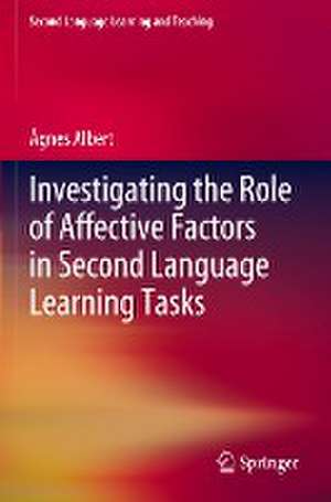 Investigating the Role of Affective Factors in Second Language Learning Tasks de Ágnes Albert