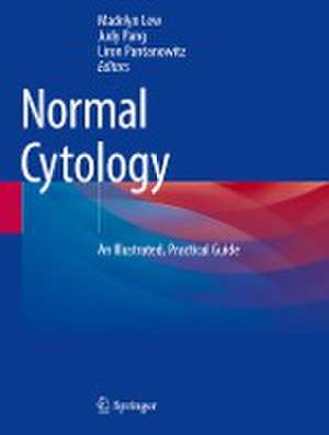 Normal Cytology: An Illustrated, Practical Guide de Madelyn Lew