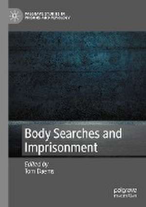 Body Searches and Imprisonment de Tom Daems