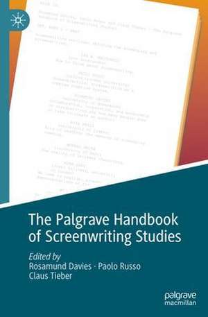 The Palgrave Handbook of Screenwriting Studies de Rosamund Davies