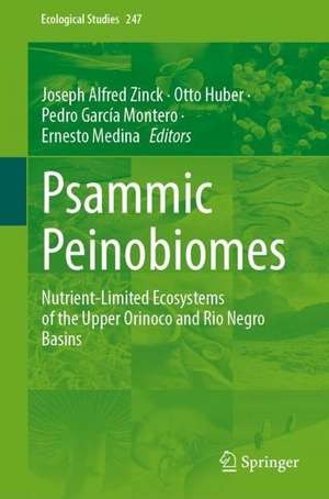 Psammic Peinobiomes: Nutrient-Limited Ecosystems of the Upper Orinoco and Rio Negro Basins de Joseph Alfred Zinck