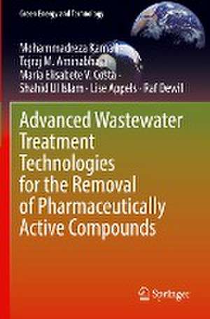 Advanced Wastewater Treatment Technologies for the Removal of Pharmaceutically Active Compounds de Mohammadreza Kamali