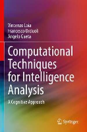 Computational Techniques for Intelligence Analysis: A Cognitive Approach de Vincenzo Loia