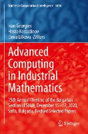 Advanced Computing in Industrial Mathematics: 15th Annual Meeting of the Bulgarian Section of SIAM, December 15-17, 2020, Sofia, Bulgaria, Revised Selected Papers de Ivan Georgiev