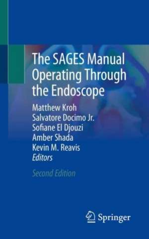 The SAGES Manual Operating Through the Endoscope de Matthew Kroh