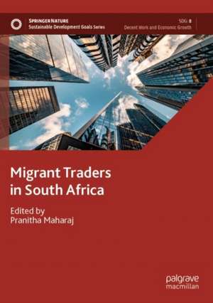 Migrant Traders in South Africa de Pranitha Maharaj