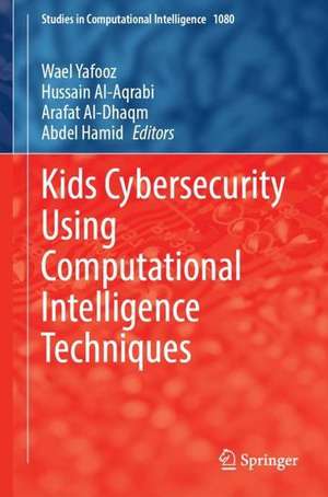 Kids Cybersecurity Using Computational Intelligence Techniques de Wael M. S. Yafooz