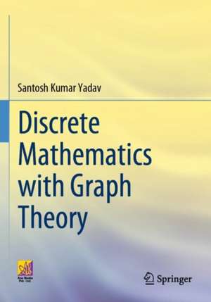 Discrete Mathematics with Graph Theory de Santosh Kumar Yadav