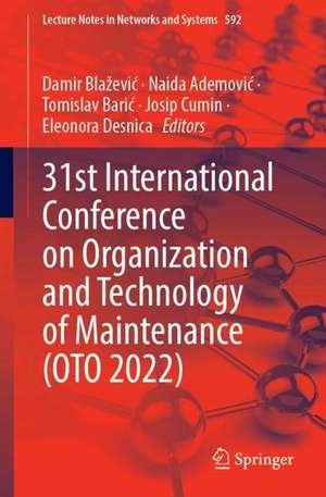 31st International Conference on Organization and Technology of Maintenance (OTO 2022) de Damir Blažević