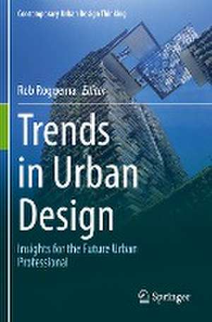 Trends in Urban Design: Insights for the Future Urban Professional de Rob Roggema