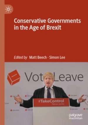 Conservative Governments in the Age of Brexit de Matt Beech