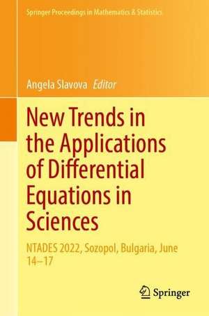 New Trends in the Applications of Differential Equations in Sciences: NTADES 2022, Sozopol, Bulgaria, June 14–17 de Angela Slavova