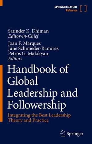 Handbook of Global Leadership and Followership: Integrating the Best Leadership Theory and Practice de Satinder K. Dhiman