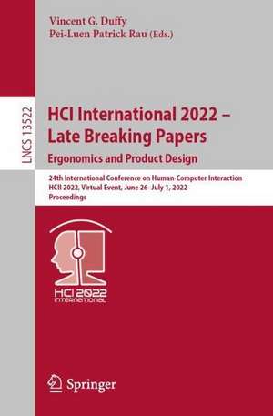 HCI International 2022 – Late Breaking Papers: Ergonomics and Product Design: 24th International Conference on Human-Computer Interaction, HCII 2022, Virtual Event, June 26–July 1, 2022, Proceedings de Vincent G. Duffy