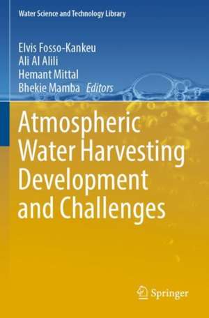 Atmospheric Water Harvesting Development and Challenges de Elvis Fosso-Kankeu