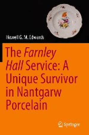 The Farnley Hall Service: A Unique Survivor in Nantgarw Porcelain de Howell G. M. Edwards