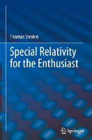 Special Relativity for the Enthusiast de Thomas Strohm