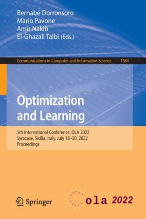 Optimization and Learning: 5th International Conference, OLA 2022, Syracuse, Sicilia, Italy, July 18–20, 2022, Proceedings de Bernabé Dorronsoro