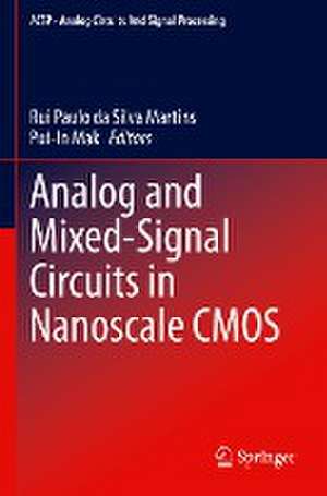 Analog and Mixed-Signal Circuits in Nanoscale CMOS de Rui Paulo da Silva Martins