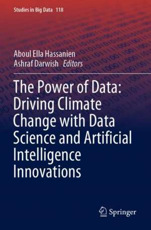 The Power of Data: Driving Climate Change with Data Science and Artificial Intelligence Innovations de Aboul Ella Hassanien