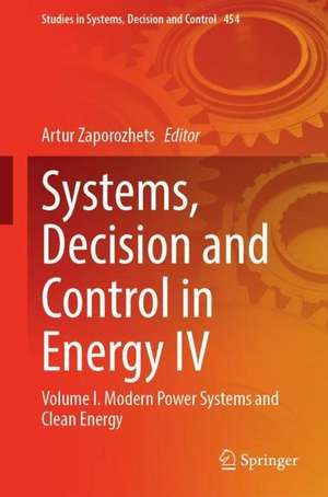 Systems, Decision and Control in Energy IV: Volume I. Modern Power Systems and Clean Energy de Artur Zaporozhets