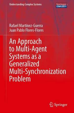 An Approach to Multi-agent Systems as a Generalized Multi-synchronization Problem de Rafael Martínez-Guerra