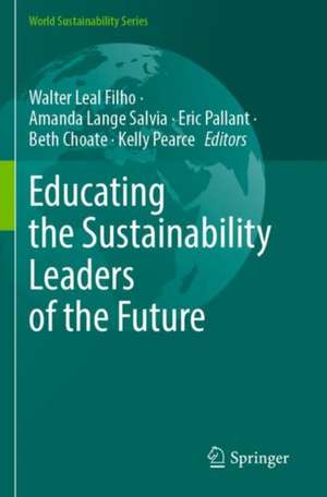 Educating the Sustainability Leaders of the Future de Walter Leal Filho