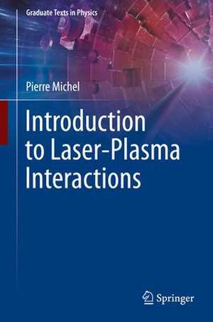 Introduction to Laser-Plasma Interactions de Pierre Michel