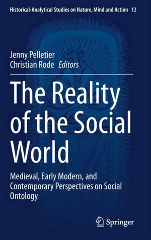 The Reality of the Social World: Medieval, Early Modern, and Contemporary Perspectives on Social Ontology de Jenny Pelletier