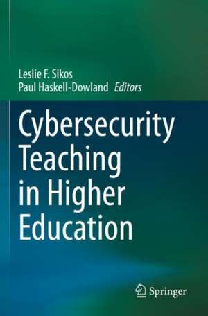 Cybersecurity Teaching in Higher Education de Leslie F. Sikos