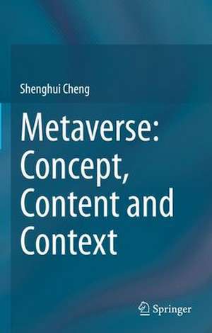 Metaverse: Concept, Content and Context de Shenghui Cheng