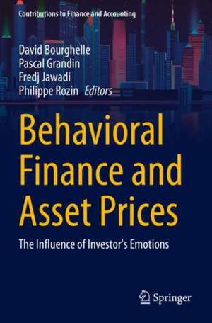 Behavioral Finance and Asset Prices: The Influence of Investor's Emotions de David Bourghelle