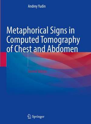 Metaphorical Signs in Computed Tomography of Chest and Abdomen de Andrey Yudin