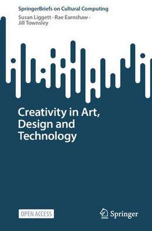 Creativity in Art, Design and Technology de Susan Liggett